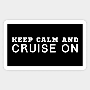 Keep Calm And Cruise On Sticker